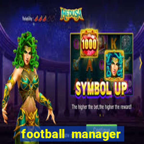 football manager 2019 fm scout